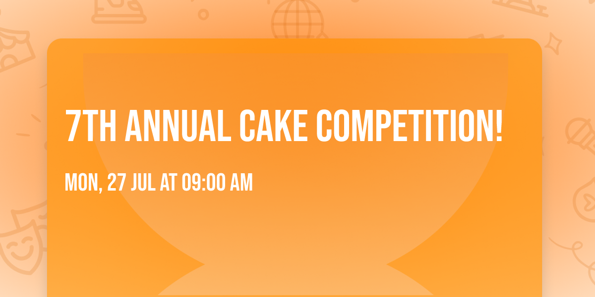 7th Annual Cake Competition!