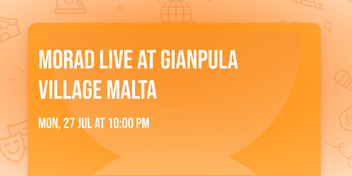 MORAD Live at Gianpula Village Malta