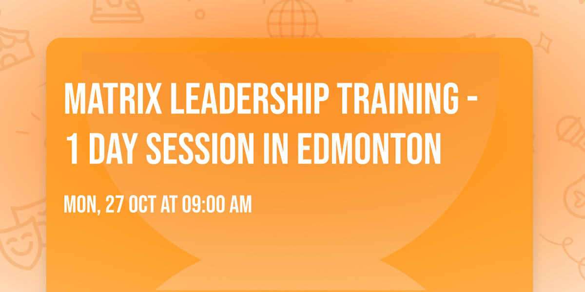 Matrix Leadership Training - 1 Day Session in Edmonton