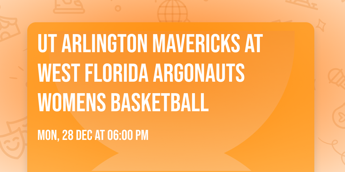 UT Arlington Mavericks at West Florida Argonauts Womens Basketball