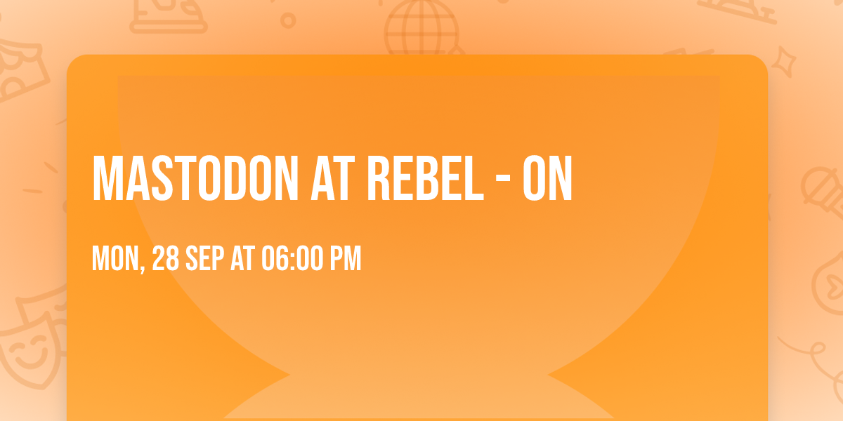 Mastodon at Rebel - ON