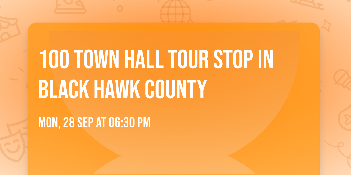 100 Town Hall Tour Stop in Black Hawk County
