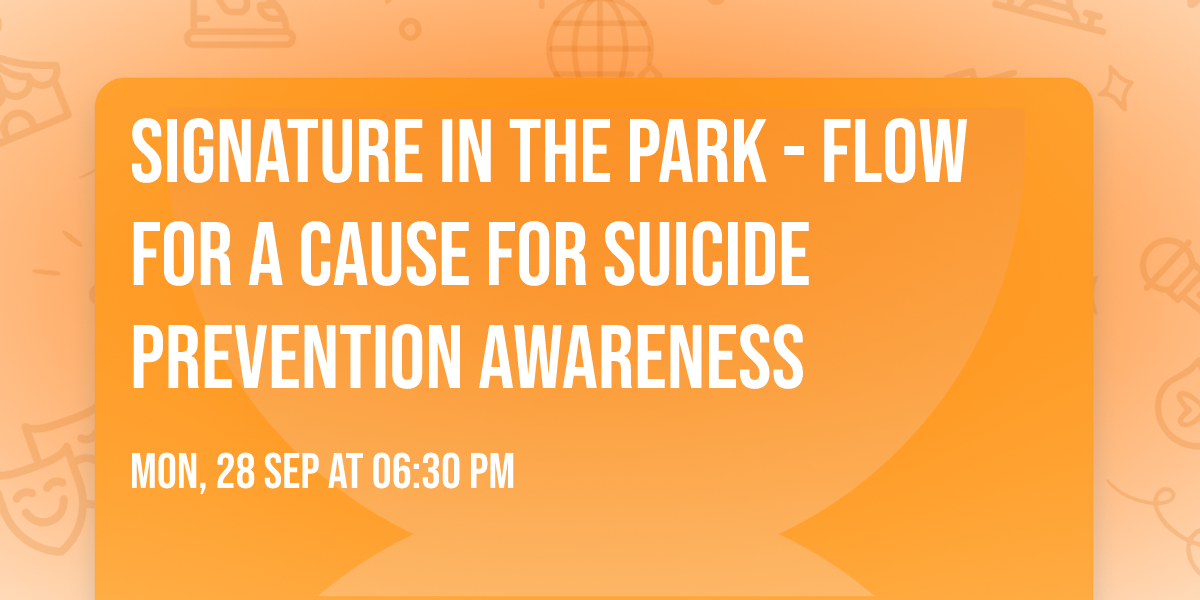 Signature in the Park - Flow for a Cause for Suicide Prevention Awareness