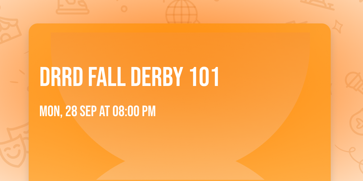 DRRD Fall Derby 101