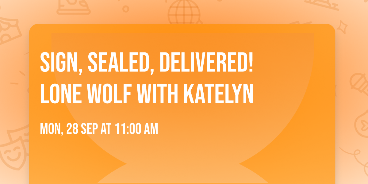 Sign, Sealed, Delivered! Lone Wolf with Katelyn