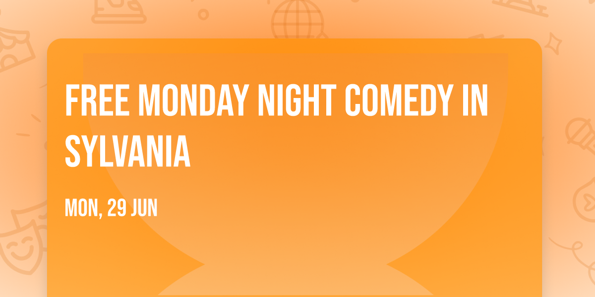 Free Monday Night Comedy in Sylvania