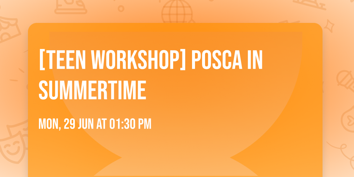 [Teen Workshop] POSCA in Summertime
