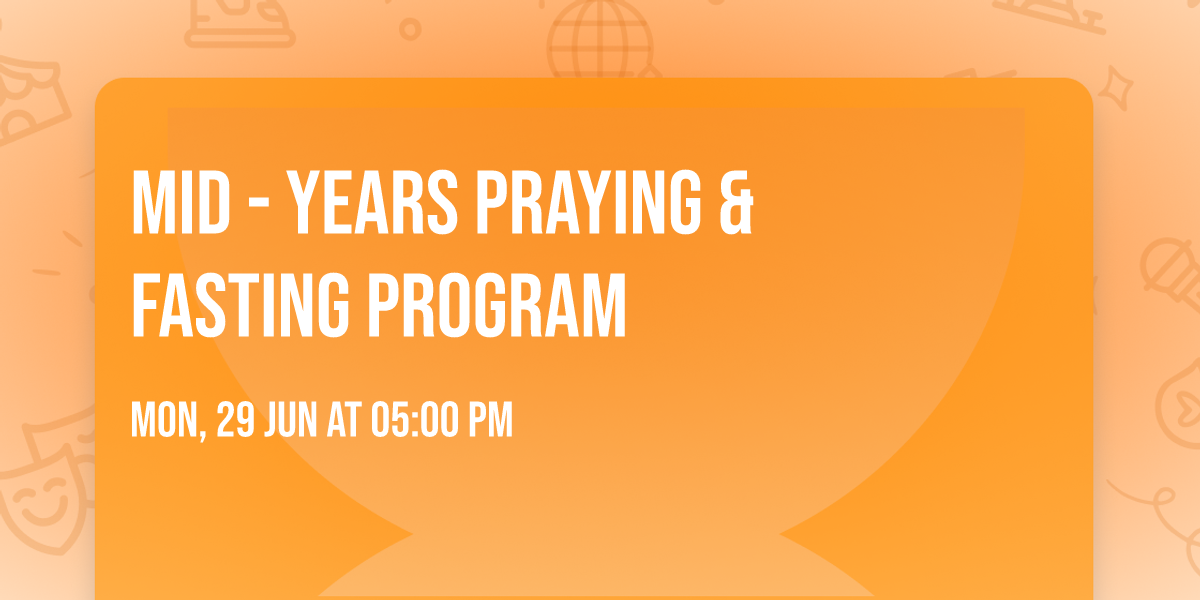 MID - YEARS PRAYING & FASTING PROGRAM