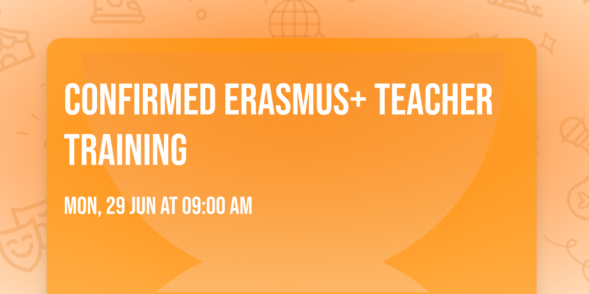 \u2728 CONFIRMED ERASMUS+ TEACHER TRAINING \u2728