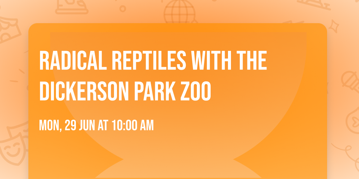Radical Reptiles with the Dickerson Park Zoo