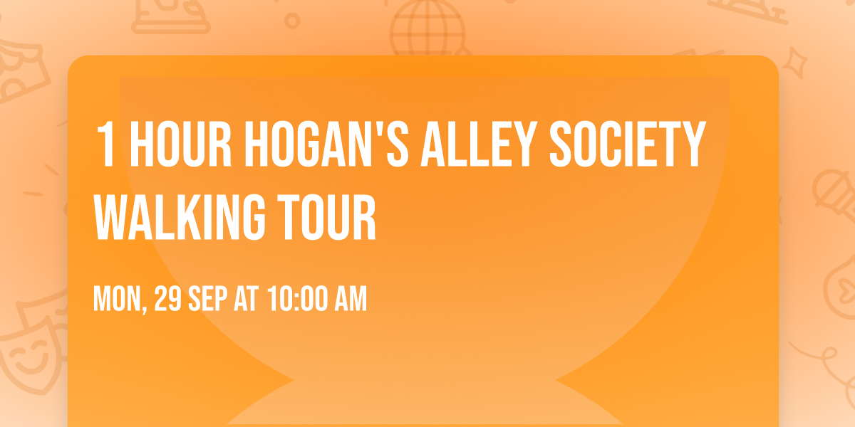 1 Hour Hogan's Alley Society Walking Tour