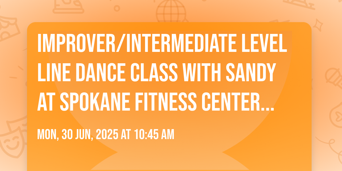 Improver/Intermediate Level Line Dance Class with Sandy at Spokane ...