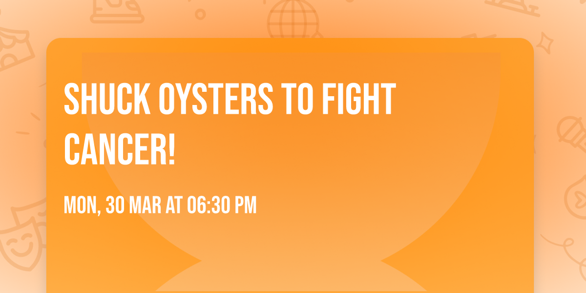 Shuck Oysters to Fight Cancer!