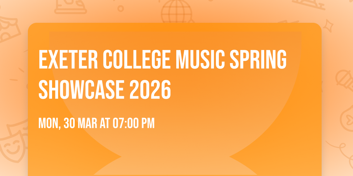 Exeter College Music Spring  Showcase 2026