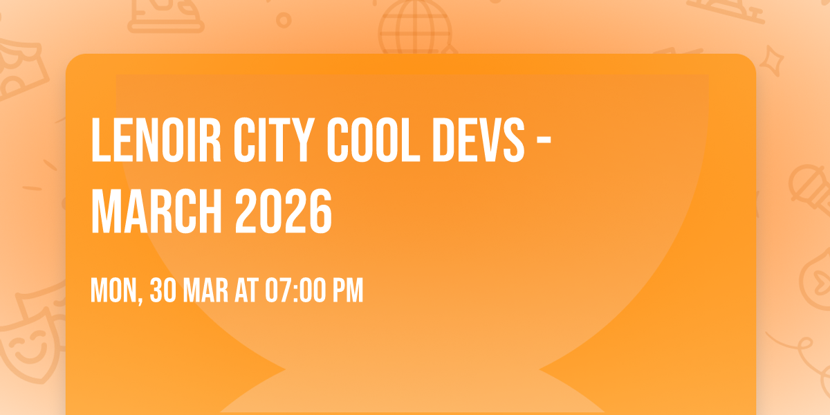 Lenoir City Cool Devs - March 2026