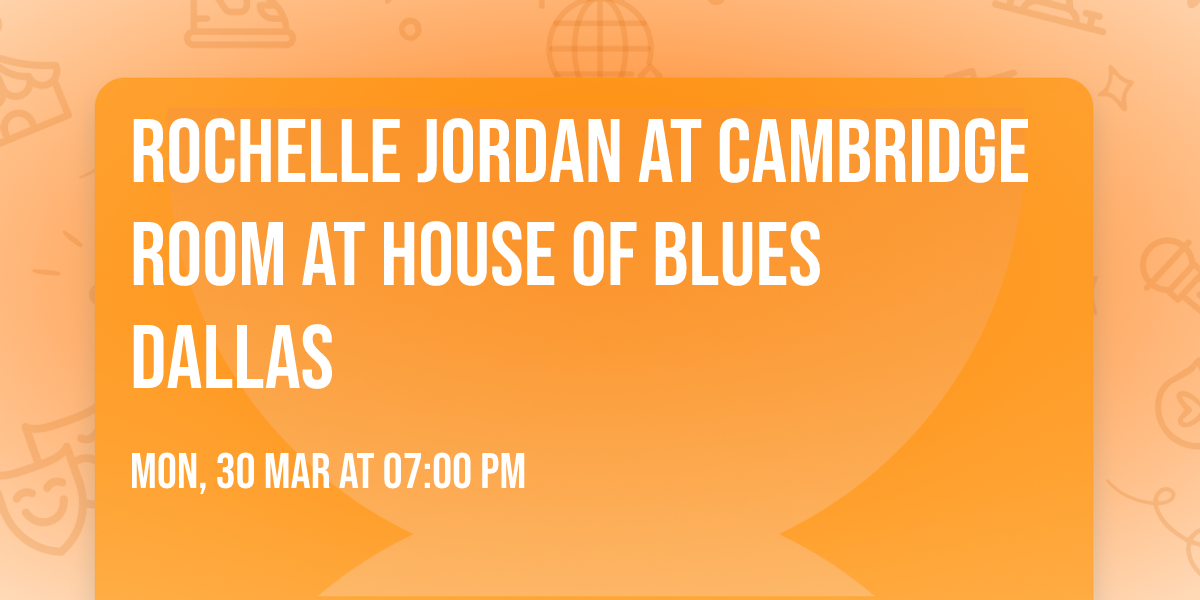Rochelle Jordan at Cambridge Room at House of Blues Dallas