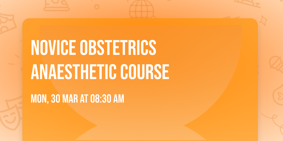 Novice Obstetrics Anaesthetic Course