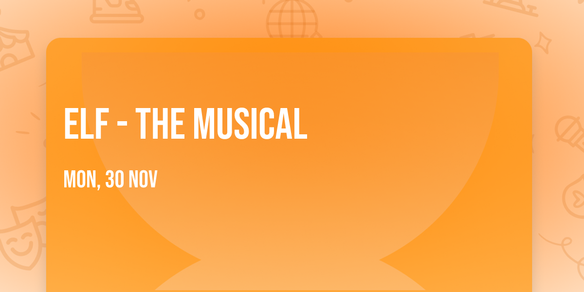 Elf - The Musical