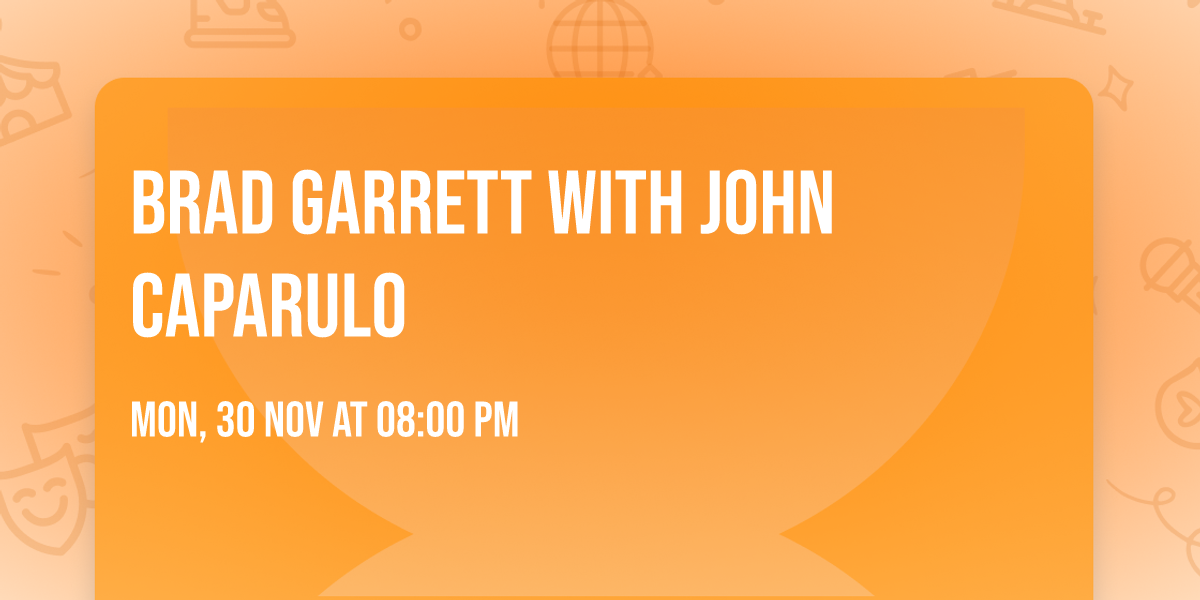 Brad Garrett with John Caparulo