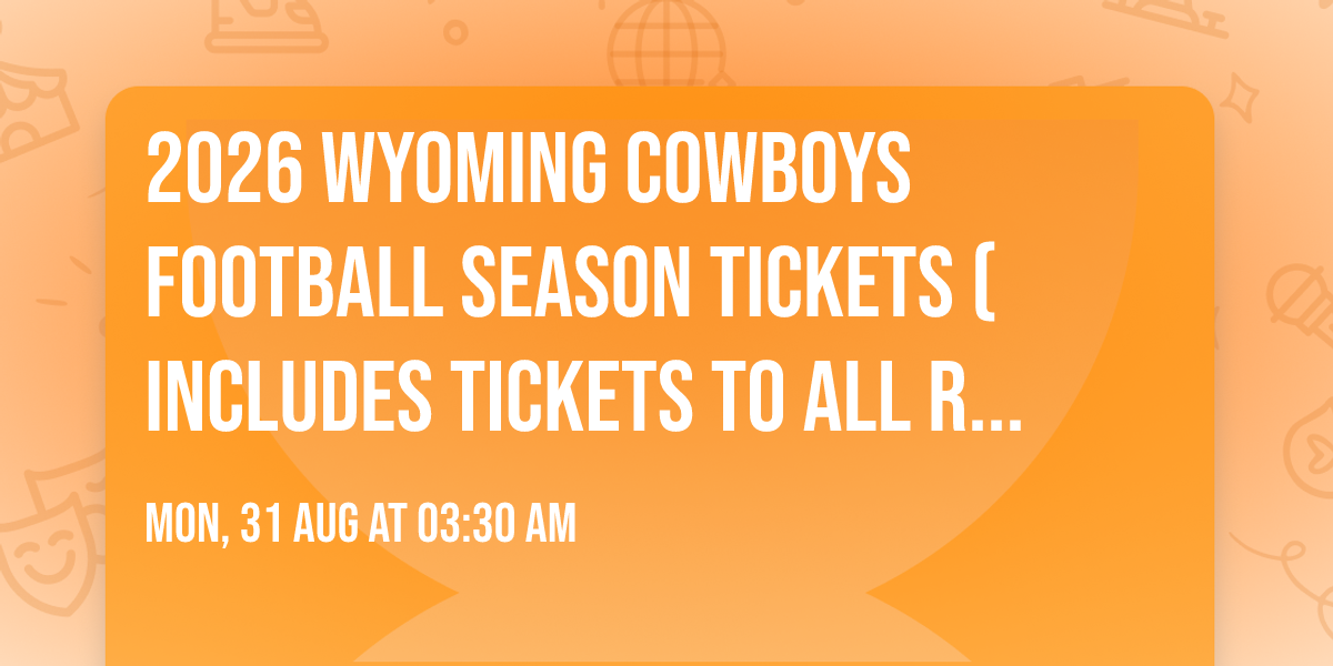 2026 Wyoming Cowboys Football Season Tickets (Includes Tickets To All Regular Season Home Games)