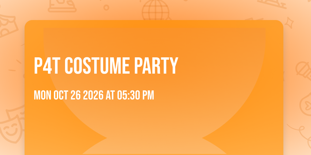 P4T COSTUME PARTY