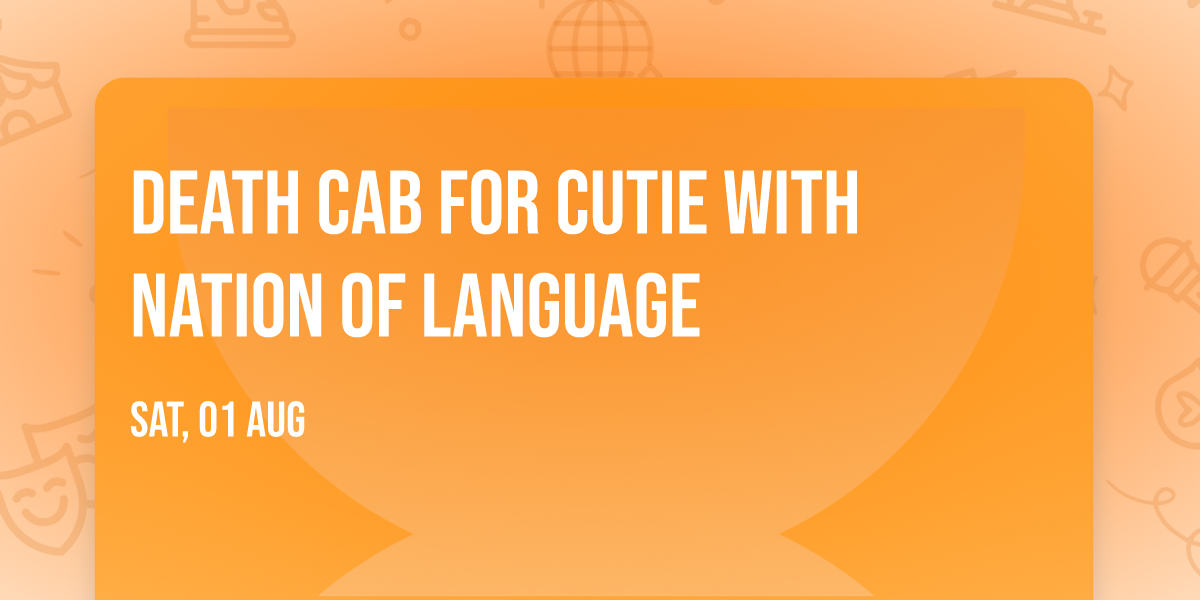 Death Cab for Cutie with Nation of Language