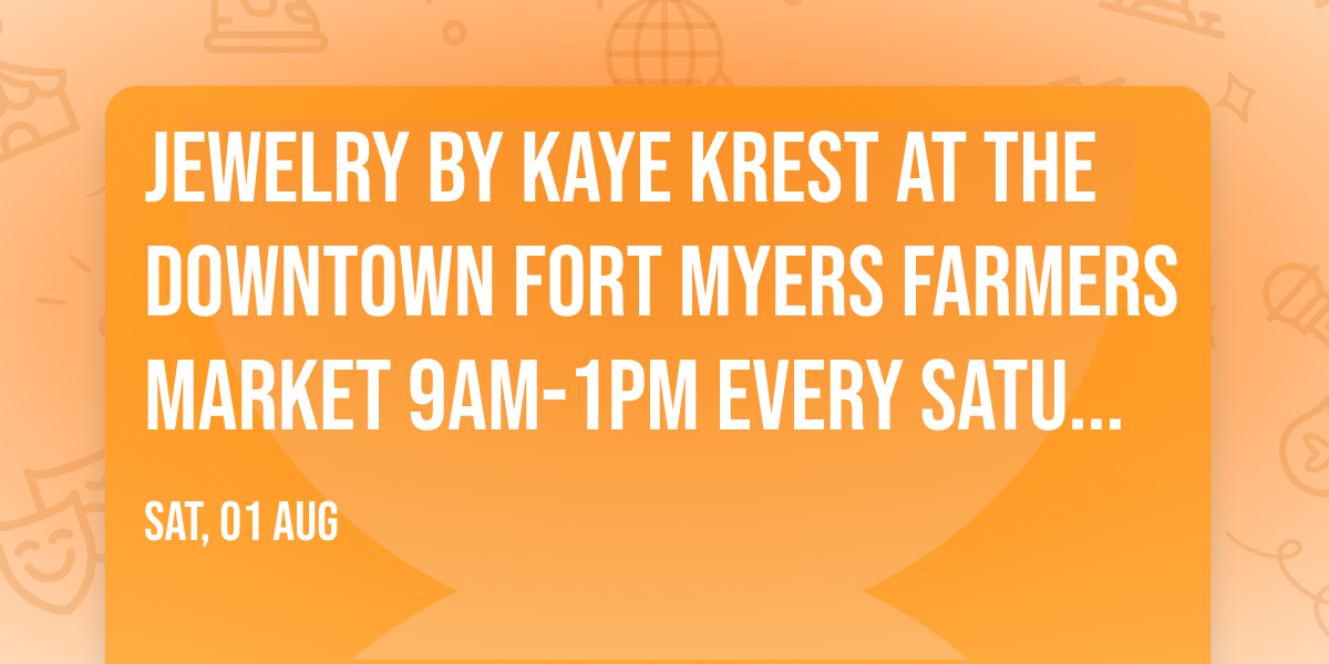 Jewelry by Kaye Krest at the Downtown Fort Myers Farmers Market 9am-1pm every Saturday Year round!
