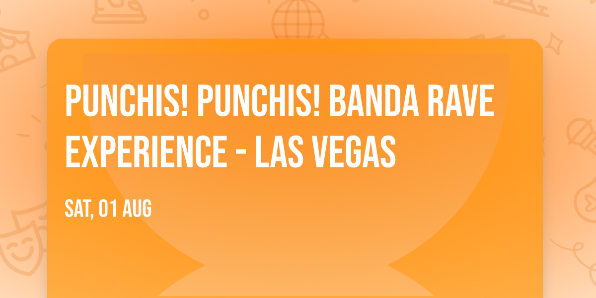 Punchis! Punchis! Banda Rave Experience - Las Vegas