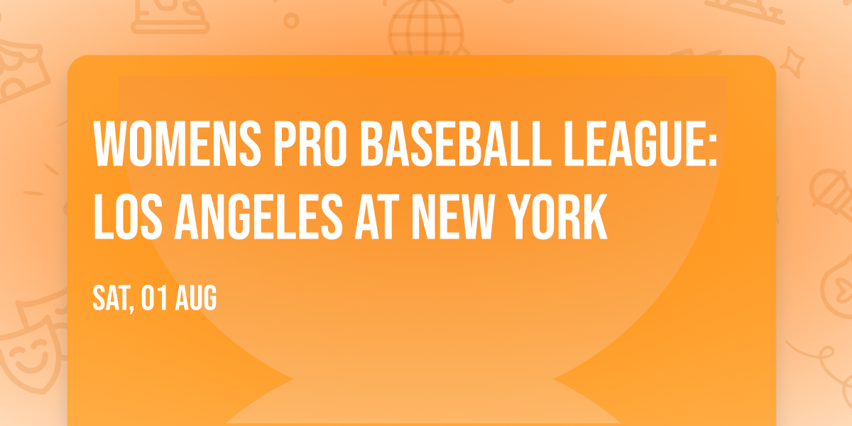 Womens Pro Baseball League: Los Angeles at New York