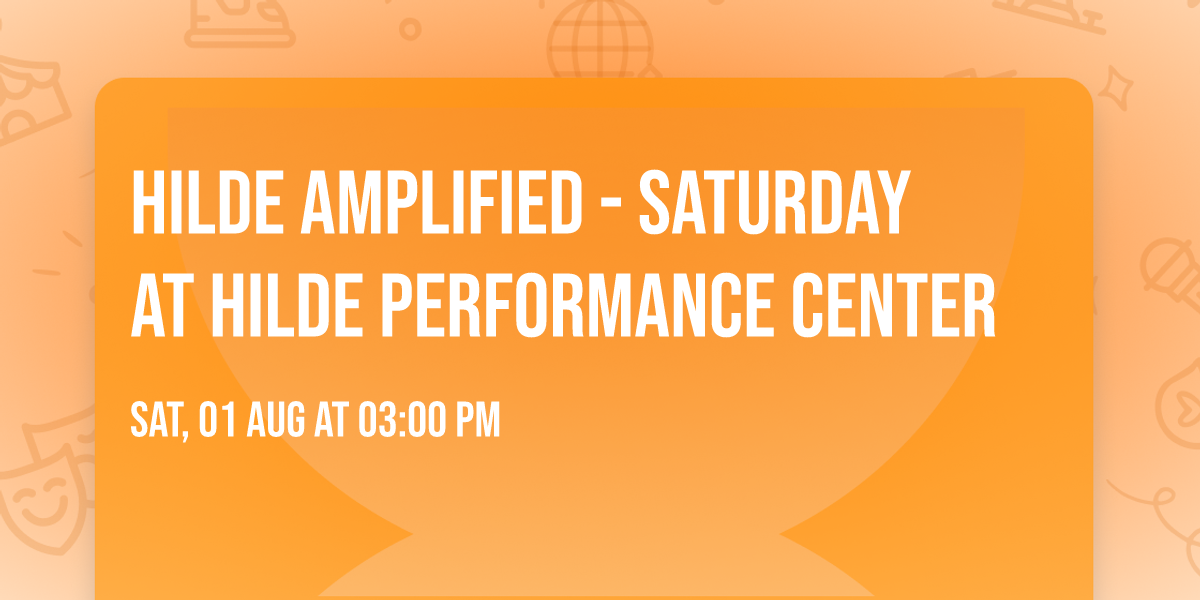 Hilde Amplified - Saturday at Hilde Performance Center