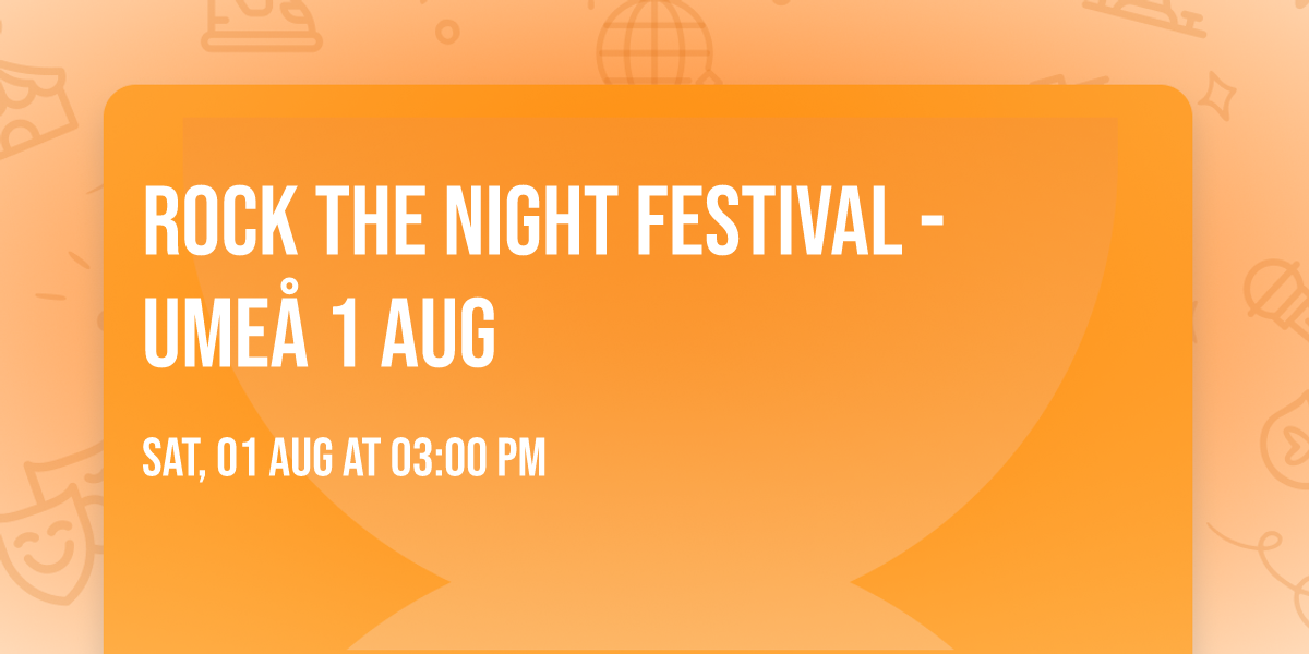 Rock The Night Festival - Ume\u00e5 1 aug