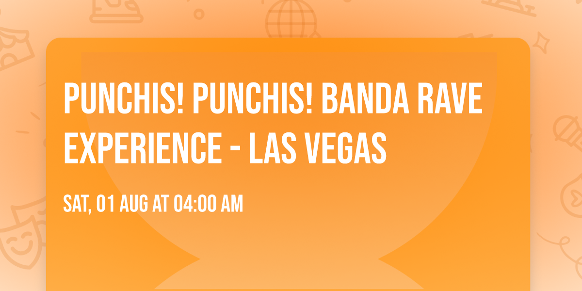 Punchis! Punchis! Banda Rave Experience - Las Vegas