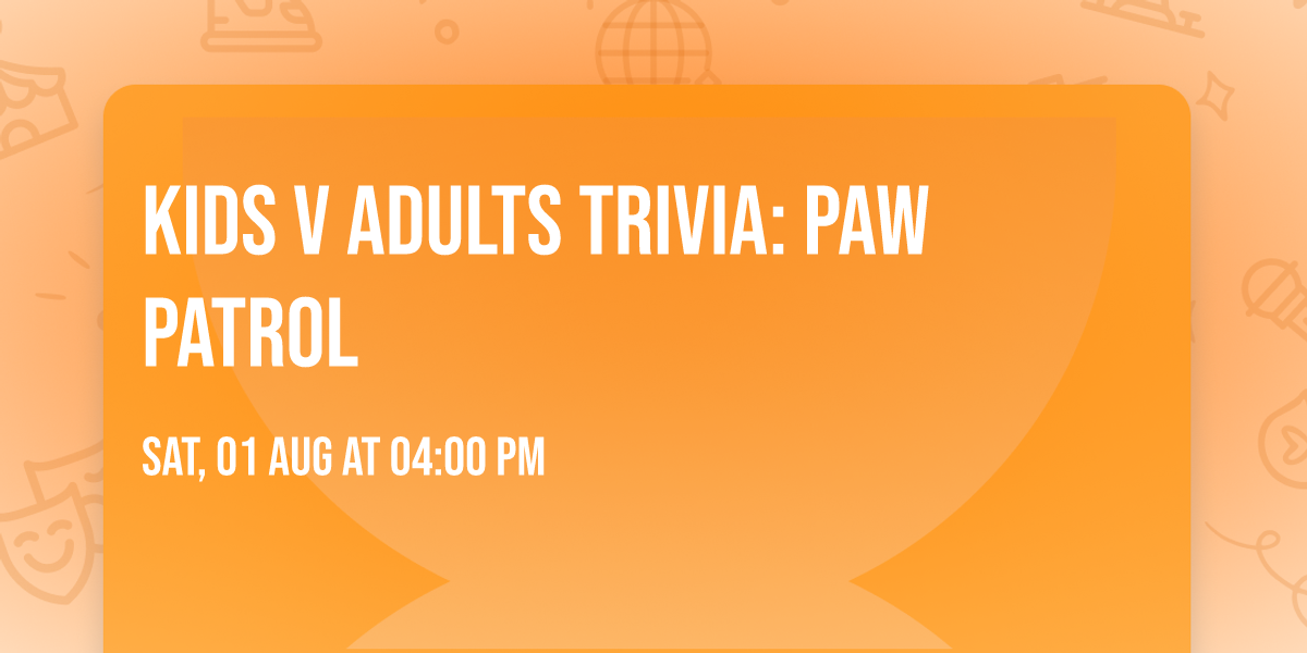KIDS V ADULTS Trivia: Paw Patrol