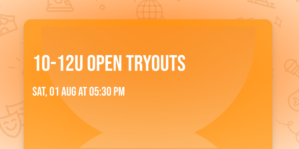 10-12U Open Tryouts 