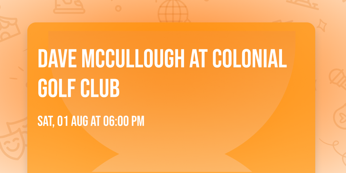 Dave McCullough at Colonial Golf Club