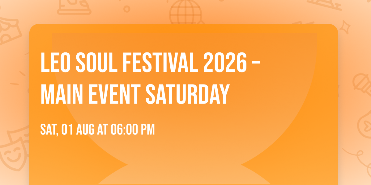 Leo Soul Festival 2026 \u2013 Main Event Saturday