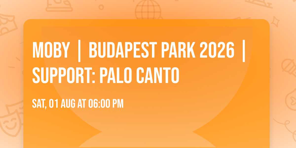 Moby | Budapest Park 2026 | support: Palo Canto