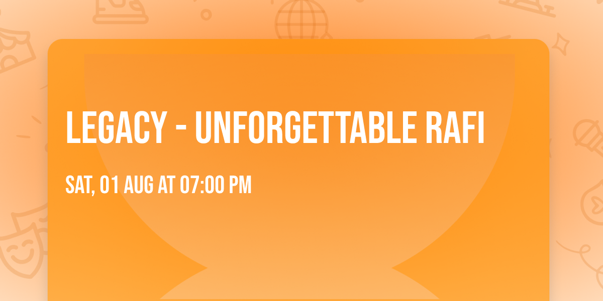 LEGACY - Unforgettable Rafi
