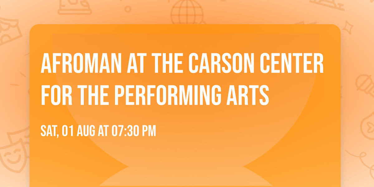 AfroMan at The Carson Center for the Performing Arts