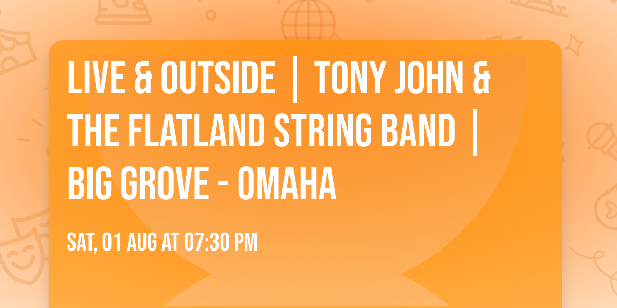 Live & Outside | Tony John & The Flatland String Band | Big Grove - Omaha
