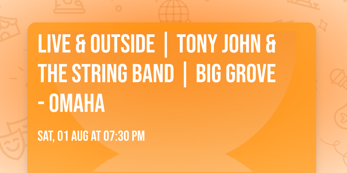 Live & Outside | Tony John & The String Band | Big Grove - Omaha