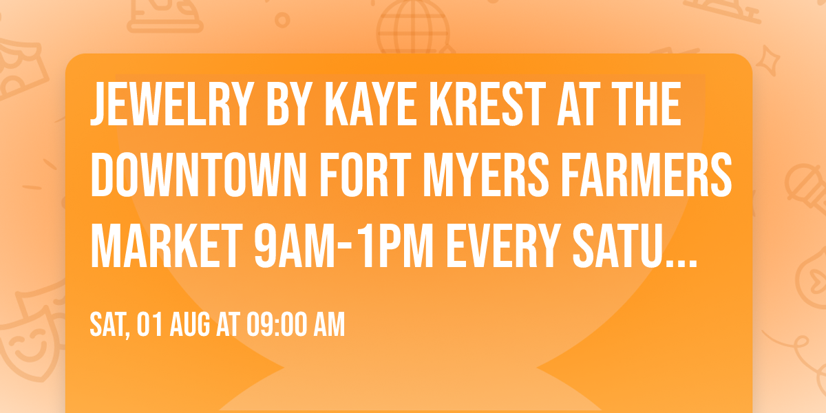 Jewelry by Kaye Krest at the Downtown Fort Myers Farmers Market 9am-1pm every Saturday Year round!