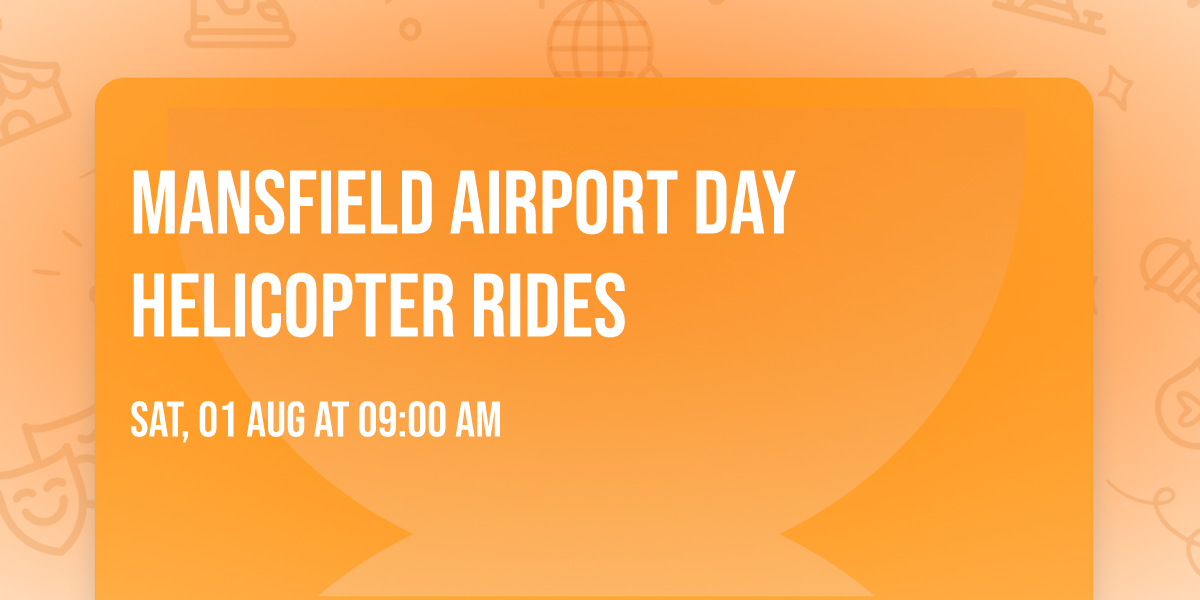 Mansfield Airport Day Helicopter Rides