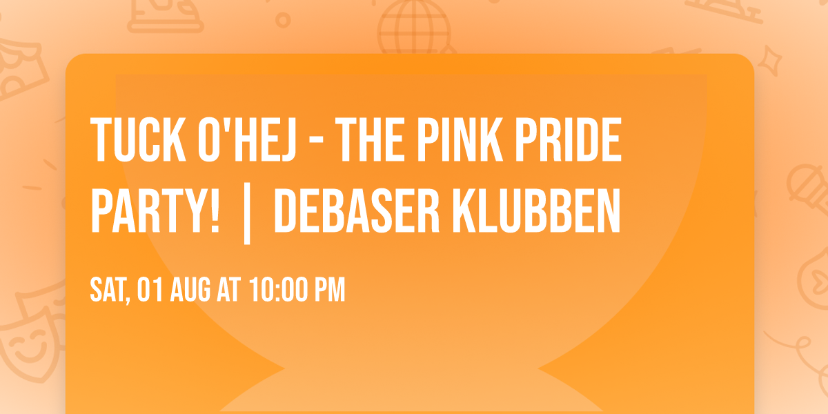 Tuck O'Hej - THE PINK PRIDE PARTY! | Debaser Klubben
