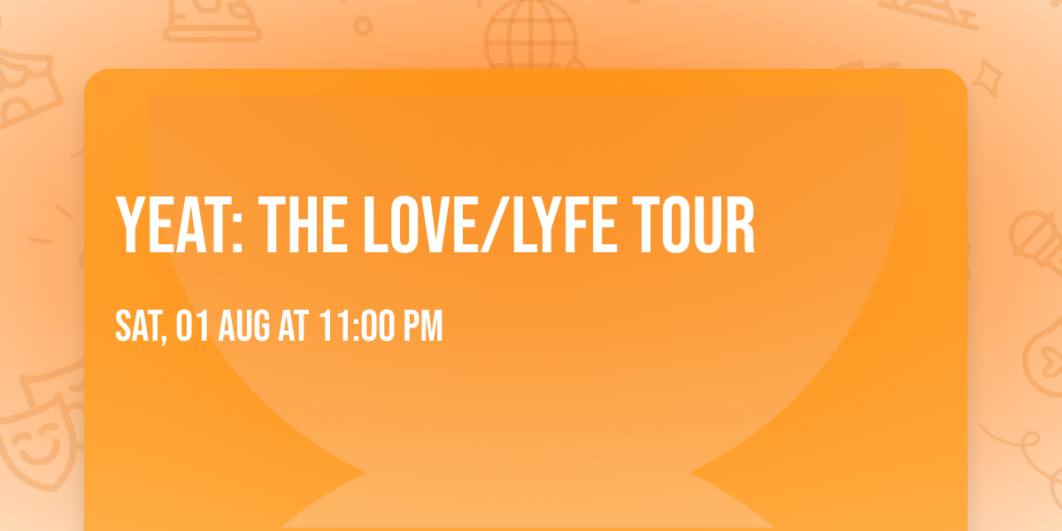 Yeat: The LOVE\/LYFE Tour