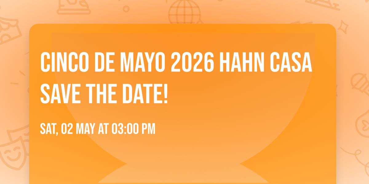 Cinco De Mayo 2026 Hahn Casa save the date!