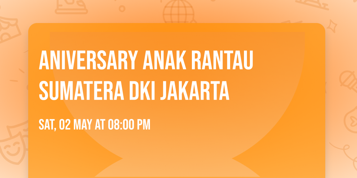 Aniversary Anak Rantau Sumatera dki jakarta