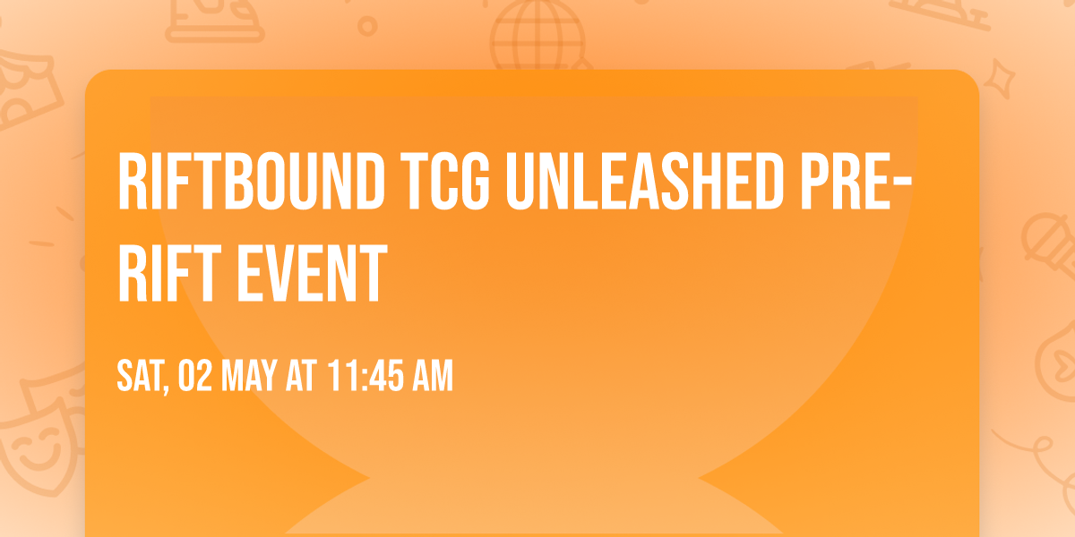 Riftbound TCG Unleashed Pre-Rift Event