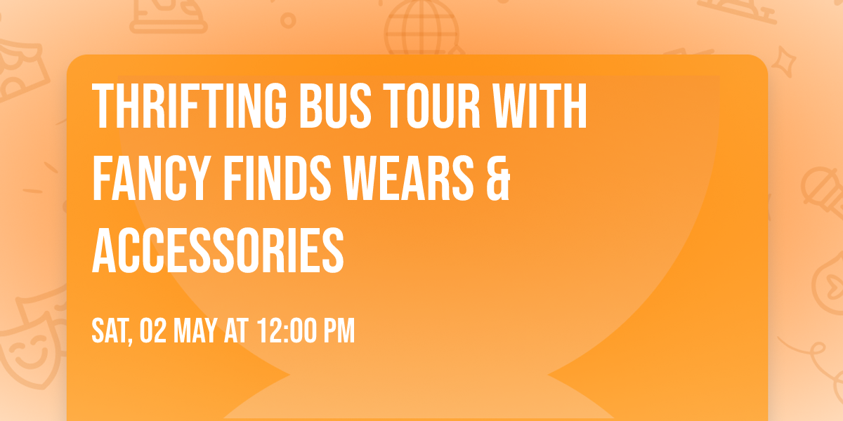 Thrifting Bus Tour With Fancy Finds Wears & Accessories