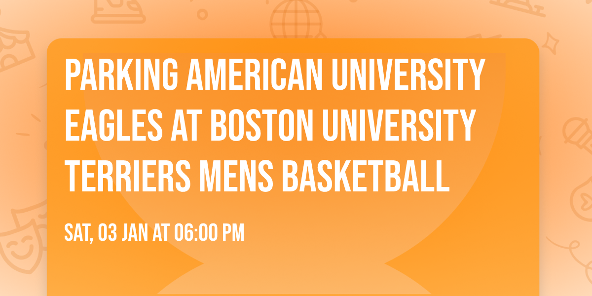 Parking American University Eagles at Boston University Terriers Mens Basketball